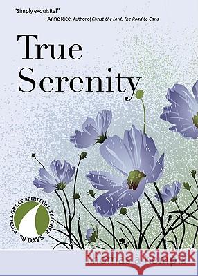 True Serenity John J. Kirvan 9781594711572 Ave Maria Press - książka