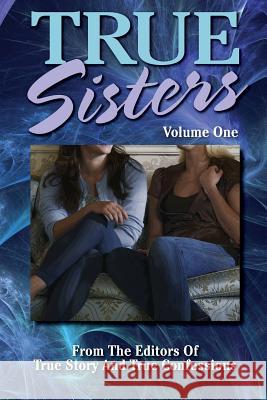 True Sisters Volume 1 Editors of True Story and True Confessio 9781514269268 Createspace - książka