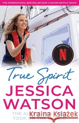 True Spirit: The Aussie girl who took on the world Jessica Watson 9780733649028 Little, Brown - książka
