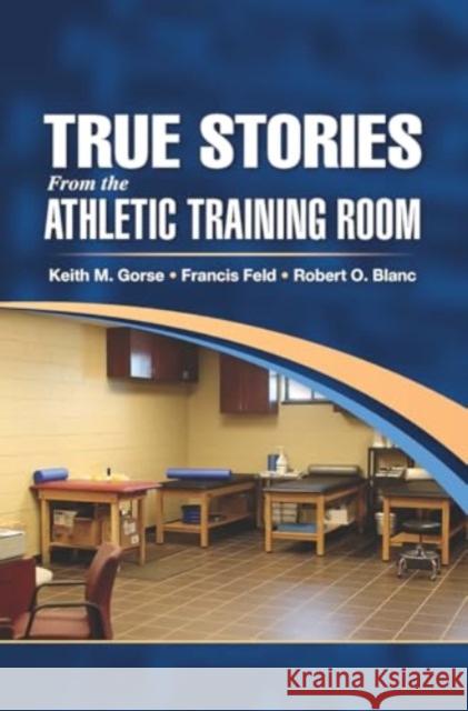 True Stories From the Athletic Training Room Robert Blanc 9781032967417 Taylor & Francis Ltd - książka