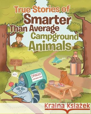 True Stories of Smarter Than Average Campground Animals Robert Glassford 9781662438813 Page Publishing, Inc. - książka