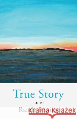 True Story Randy Blasing 9781952521416 Stillwater River Publications - książka