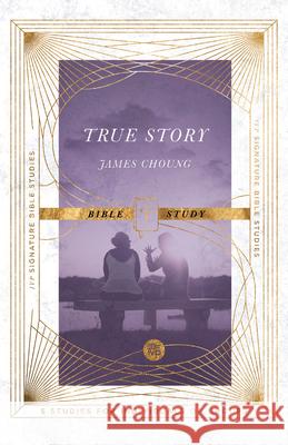 True Story Bible Study James Choung 9780830846603 InterVarsity Press - książka