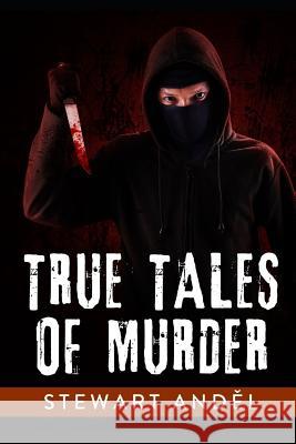 True Tales of Murder Stewart Andel 9781521397749 Independently Published - książka