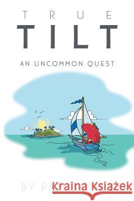 True Tilt: An Uncommon Quest Pam Boney 9781546232995 Authorhouse - książka