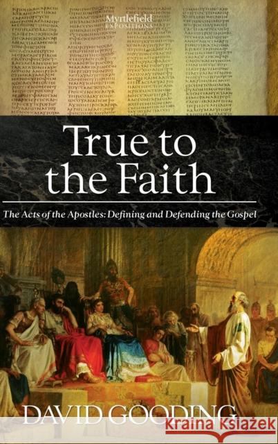 True to the Faith David Gooding 9781874584308 Myrtlefield House - książka