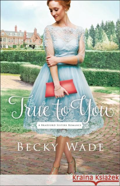 True to You Becky Wade 9780764219368 Bethany House Publishers - książka