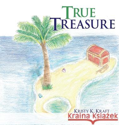 True Treasure Kristy K Kraft, Adam D Augustine 9781498463027 Xulon Press - książka