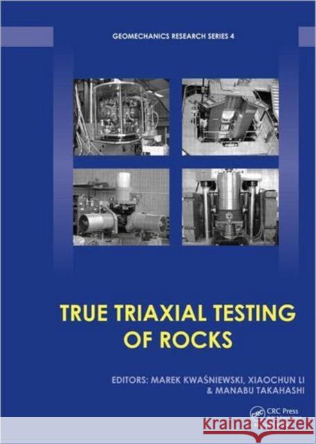 True Triaxial Testing of Rocks Marek Kwasniewski 9780415687232 CRC Press - książka