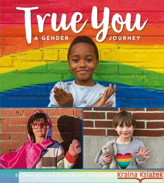 True You: A Gender Journey Shelley Rotner 9780063240469 HarperCollins Publishers Inc - książka