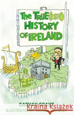 True(ish) History of Ireland Garvan Grant 9781781172735 Mercier Press - książka