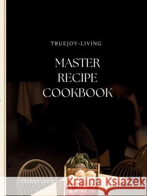 TrueJoy Living Master Recipe Book Joy Hafner 9781971164335 Truejoy Publishing - książka