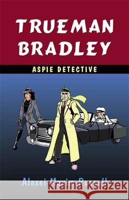 Trueman Bradley: Aspie Detective Alexei Maxim Russell 9781849052627 Jessica Kingsley Publishers - książka