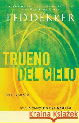 Trueno del Cielo = Thunder of Heaven = Thunder of Heaven Dekker, Ted 9781602551510 Grupo Nelson - książka