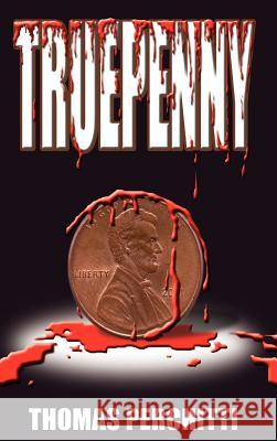Truepenny Thomas Perchitti 9780759661561 Authorhouse - książka