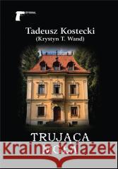 Trująca mgła Tadeusz Kostecki (Krystyn T. Wand) 9788375658781 LTW - książka