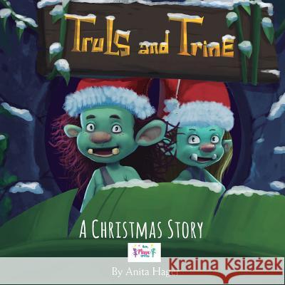 Truls and Trine - A Christmas Story Anita Hager 9781540473110 Createspace Independent Publishing Platform - książka