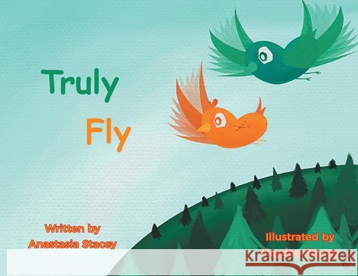 Truly Fly Anastasia Stacey 9781662473852 Page Publishing, Inc. - książka