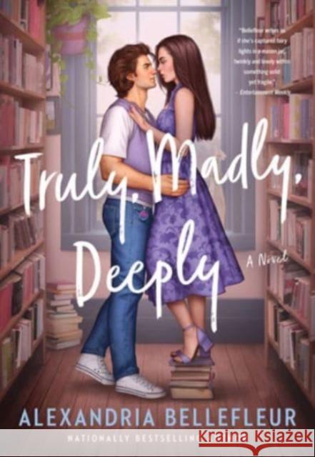 Truly, Madly, Deeply: A Novel Alexandria Bellefleur 9780063258532 HarperCollins - książka