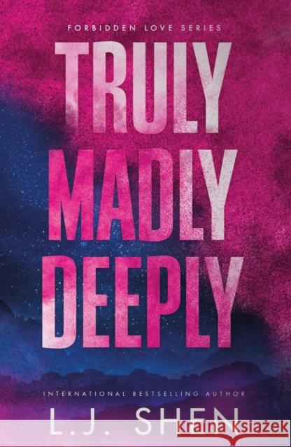 Truly Madly Deeply: the must-read enemies to lovers, best friend’s brother romance that’s intense, spicy, and addictive, from the co-author of MY DARK ROMEO L.J. Shen 9781399743952 Hodder & Stoughton - książka