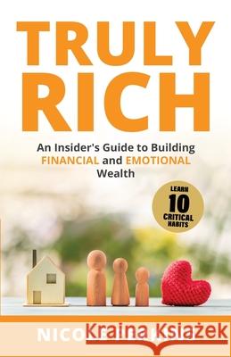 Truly Rich: An Insider's Guide to Building Financial and Emotional Wealth Perkins, Nicole 9781737972808 8 West Publishing, LLC - książka