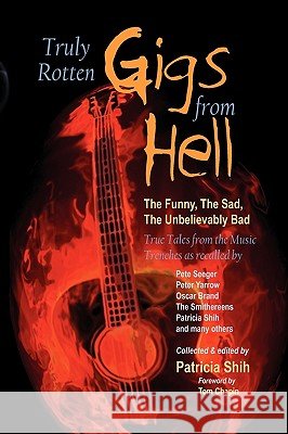 Truly Rotten Gigs from Hell Patricia Shih 9781450041454 Xlibris - książka