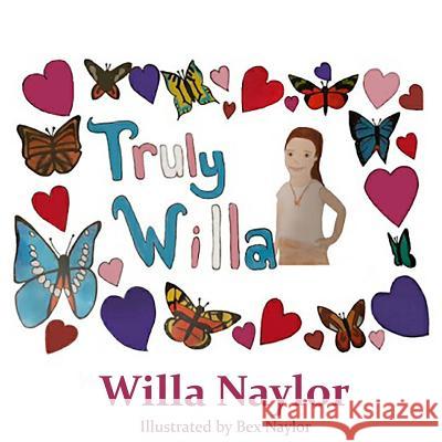 Truly Willa Willa Naylor Bex Naylor 9781523936496 Createspace Independent Publishing Platform - książka