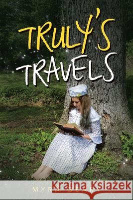 Truly's Travels Myra Geary 9781664208872 WestBow Press - książka
