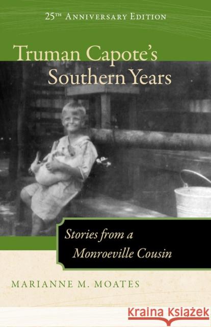 Truman Capote's Southern Years, 25th Anniversary Edition: Stories from a Monroeville Cousin Moates, Marianne M. 9780817358051 University Alabama Press - książka