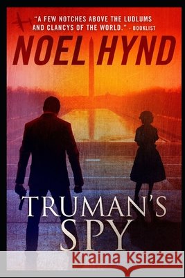 Truman's Spy Noel Hynd 9781491081907 Createspace - książka
