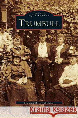 Trumbull Trumbull Historical Society 9781531619978 Arcadia Library Editions - książka