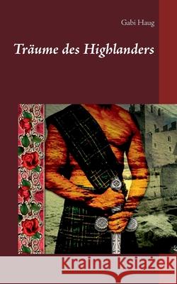 Träume des Highlanders Gabi Haug 9783749467747 Books on Demand - książka