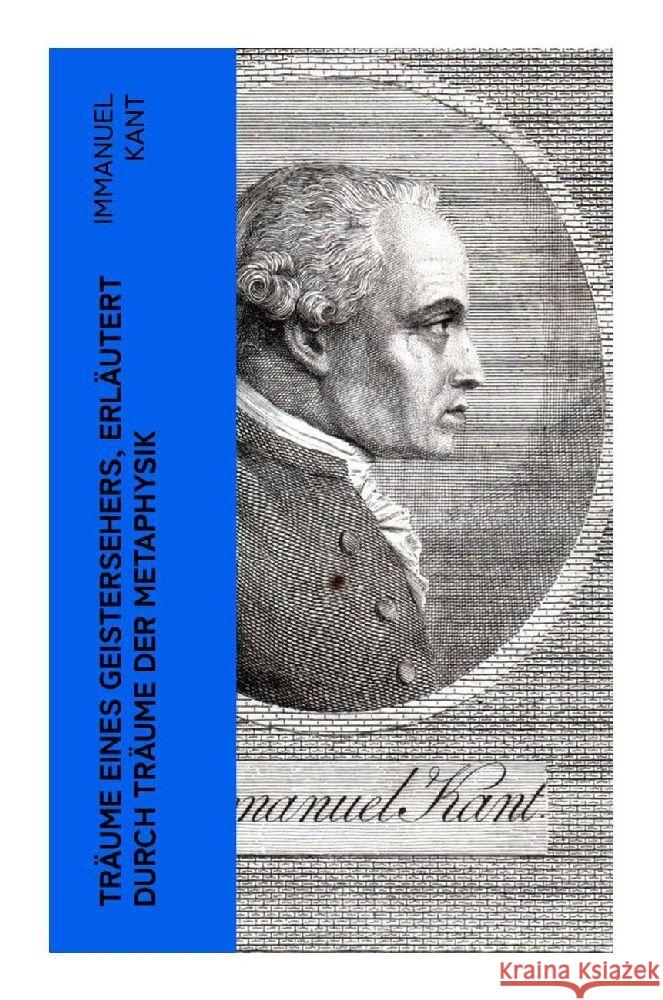 Träume eines Geistersehers, erläutert durch Träume der Metaphysik Kant, Immanuel 9788027364442 e-artnow - książka