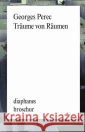 Träume von Räumen Perec, Georges 9783037343265 diaphanes - książka