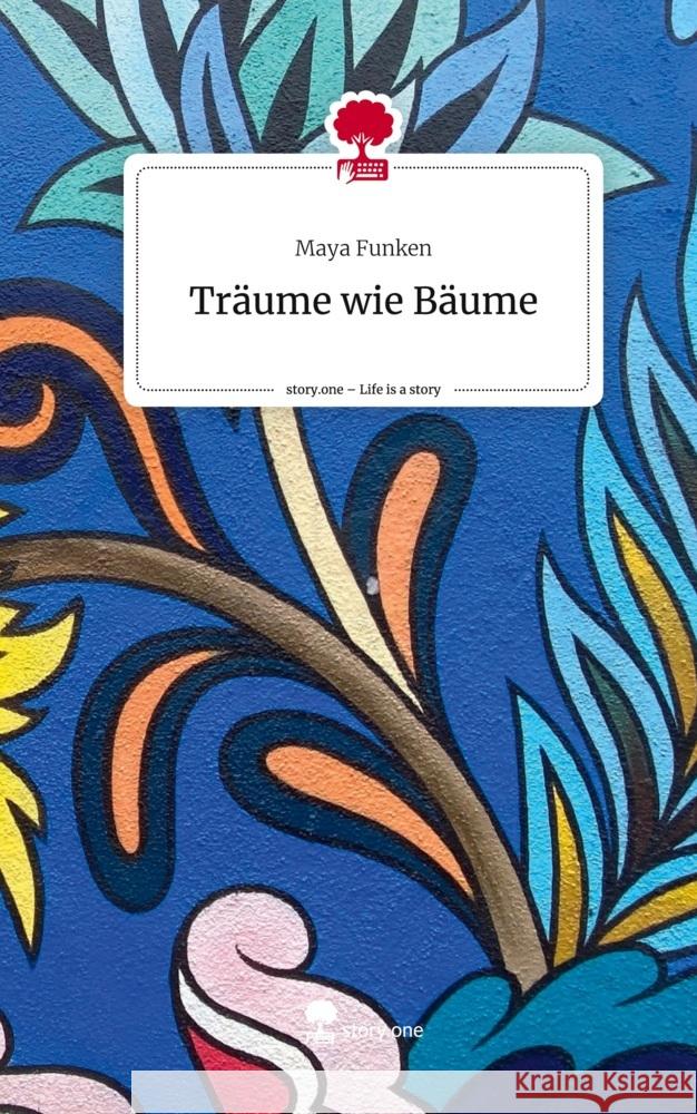 Träume wie Bäume. Life is a Story - story.one Funken, Maya 9783710826030 story.one publishing - książka