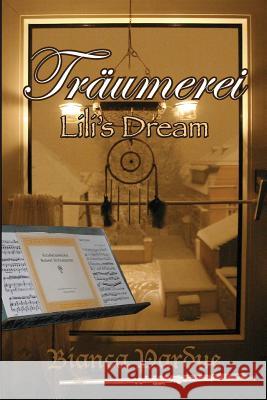 Träumerei: Lili's Dream Pardue, Bianca 9781329456648 Lulu.com - książka