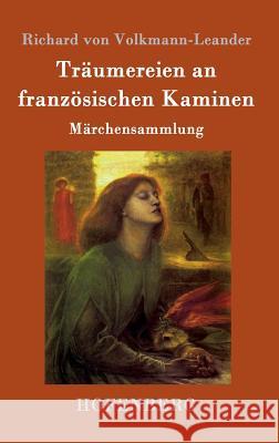 Träumereien an französischen Kaminen: Märchensammlung Volkmann-Leander, Richard Von 9783843089685 Hofenberg - książka