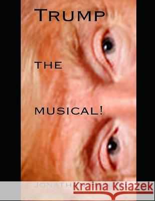Trump - the Musical! Jonathan Handel 9798550588246 Independently Published - książka