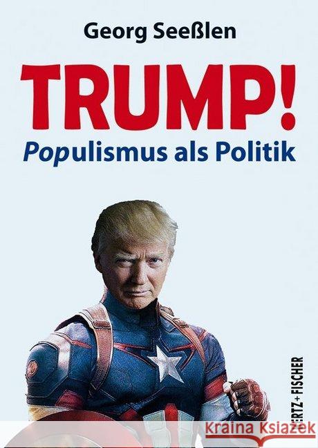 Trump! : Populismus als Politik Seesslen, Georg 9783865057457 Bertz + Fischer - książka