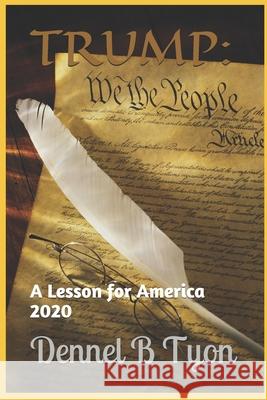 Trump: A Lesson for America Dennel B. Tyon 9781732411401 Middle-Ground Ministries - książka