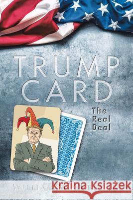 Trump Card: The Real Deal William M Curry, Jr 9781480858466 Archway Publishing - książka