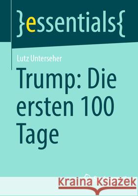 Trump: Die Ersten 100 Tage Lutz Unterseher 9783658486549 Springer vs - książka