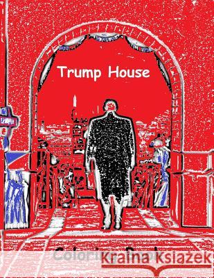 Trump House Coloring Book Gabriela Guzman 9781548069681 Createspace Independent Publishing Platform - książka