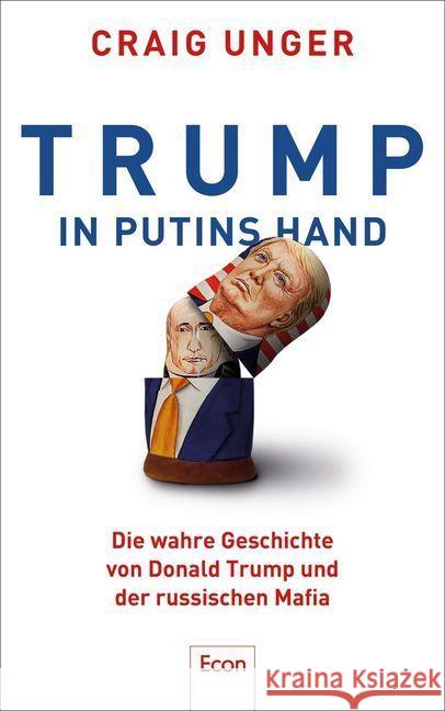 Trump in Putins Hand : Die wahre Geschichte von Donald Trump und der russischen Mafia Unger, Craig 9783430202640 Econ - książka