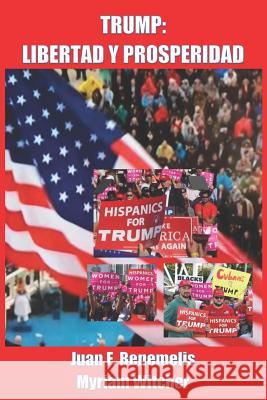Trump: Libertad Y Prosperidad Myriam Witcher Juan F. Benemelis 9781793261311 Independently Published - książka