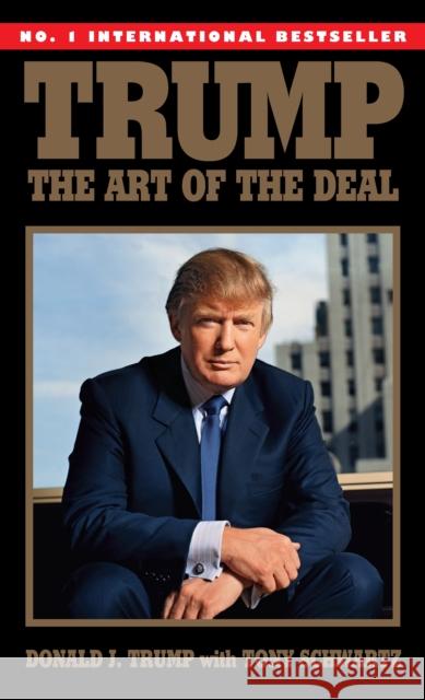 Trump: The Art of the Deal Trump, Donald J.; Schwartz, Tony 9781524796525 Ballantine Books - książka