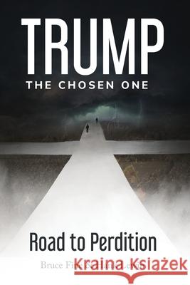 Trump: The Chosen One: Road to Perdition Bruce Fine 9781662901690 Gatekeeper Press - książka