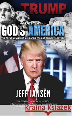 Trump: The Destiny of God's America Jeff Jansen 9781087906447 Indy Pub - książka