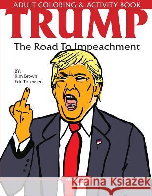 Trump: The Road To Impeachment: Adult Coloring & Activity Tollevsen, Eric 9781543278026 Createspace Independent Publishing Platform - książka