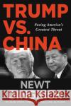 Trump vs. China Newt Gingrich 9781546099888 Little, Brown & Company